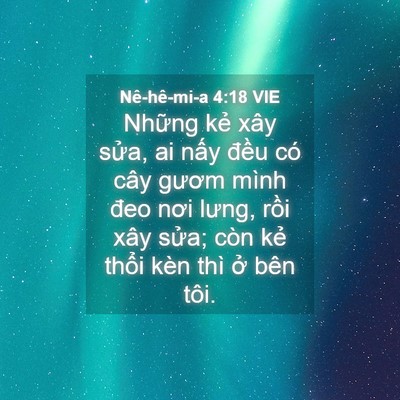 Picture 04 - Nê-hê-mi-a 4:18 VIE - Những kẻ xây sửa, ai nấy đều có cây - Bible Verse Picture
