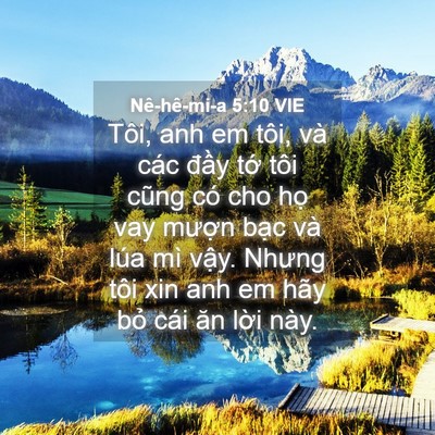 Picture 04 - Nê-hê-mi-a 5:10 VIE - Tôi, anh em tôi, và các đầy tớ tôi - Bible Verse Picture