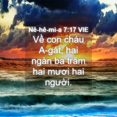 Picture 04 - Nê-hê-mi-a 7:17 VIE - Về con cháu A-gát, hai ngàn ba trăm hai - Bible Verse Picture
