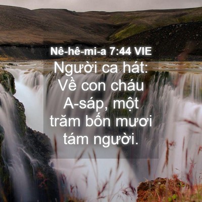 Picture 04 - Nê-hê-mi-a 7:44 VIE - Người ca hát: Về con cháu A-sáp, một - Bible Verse Picture