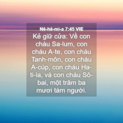 Picture 04 - Nê-hê-mi-a 7:45 VIE - Kẻ giữ cửa: Về con cháu Sa-lum, con - Bible Verse Picture