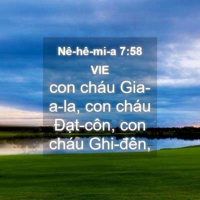 Picture 04 - Nê-hê-mi-a 7:58 VIE - con cháu Gia-a-la, con cháu Đạt-côn, con - Bible Verse Picture