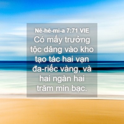 Picture 04 - Nê-hê-mi-a 7:71 VIE - Có mấy trưởng tộc dâng vào kho tạo - Bible Verse Picture