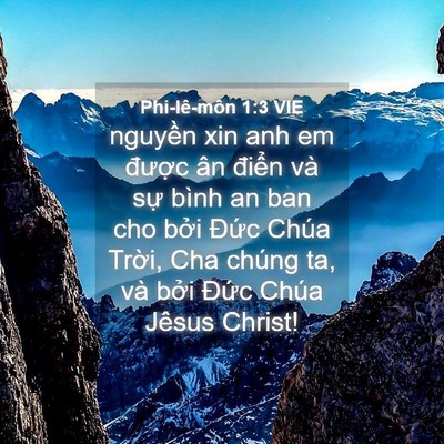 Picture 04 - Phi-lê-môn 1:3 VIE - nguyền xin anh em được ân điển và sự - Bible Verse Picture
