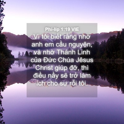 Picture 04 - Phi-líp 1:19 VIE - Vì tôi biết rằng nhờ anh em cầu - Bible Verse Picture
