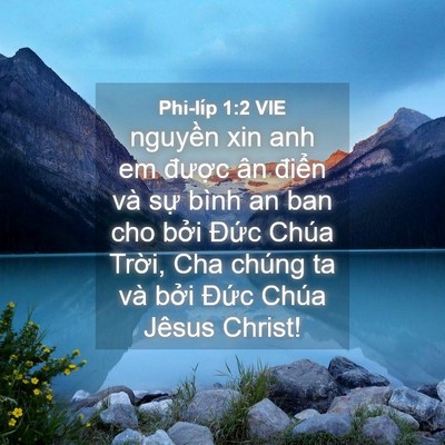 Picture 04 - Phi-líp 1:2 VIE - nguyền xin anh em được ân điển và sự - Bible Verse Picture