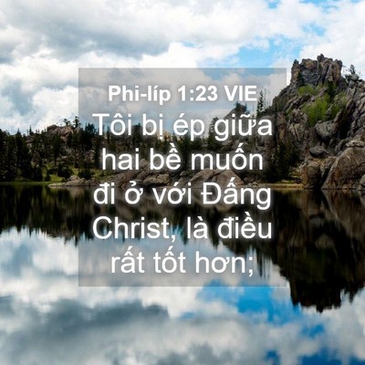 Picture 04 - Phi-líp 1:23 VIE - Tôi bị ép giữa hai bề muốn đi ở - Bible Verse Picture