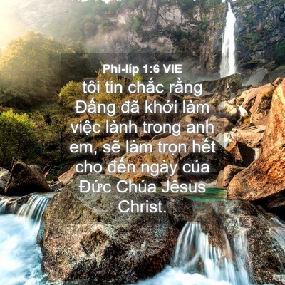 Picture 04 - Phi-líp 1:6 VIE - tôi tin chắc rằng Đấng đã khởi làm - Bible Verse Picture