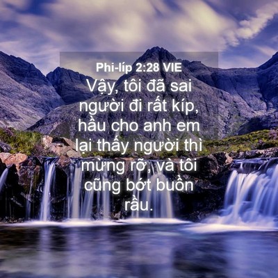 Picture 04 - Phi-líp 2:28 VIE - Vậy, tôi đã sai người đi rất kíp, - Bible Verse Picture