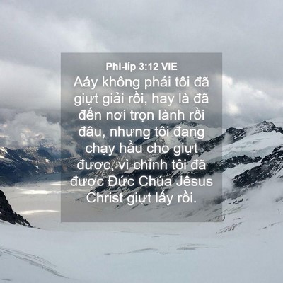 Picture 04 - Phi-líp 3:12 VIE - Aáy không phải tôi đã giựt giải rồi, - Bible Verse Picture