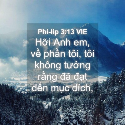 Picture 04 - Phi-líp 3:13 VIE - Hỡi Anh em, về phần tôi, tôi không - Bible Verse Picture