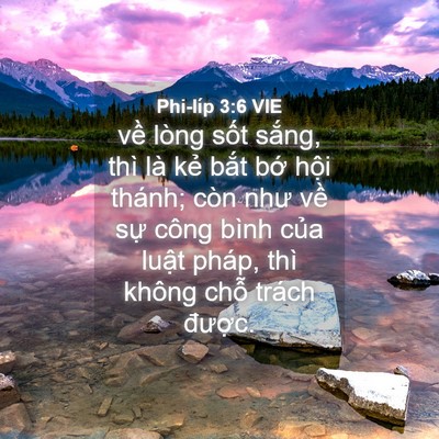 Picture 04 - Phi-líp 3:6 VIE - về lòng sốt sắng, thì là kẻ bắt bớ - Bible Verse Picture