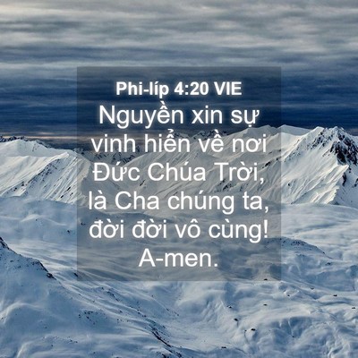 Picture 04 - Phi-líp 4:20 VIE - Nguyền xin sự vinh hiển về nơi Đức - Bible Verse Picture