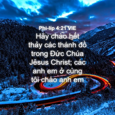 Picture 04 - Phi-líp 4:21 VIE - Hãy chào hết thảy các thánh đồ trong - Bible Verse Picture