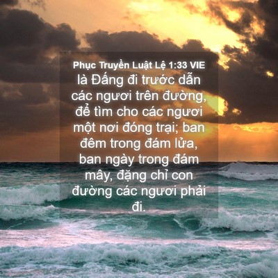 Picture 04 - Phục Truyền Luật Lệ 1:33 VIE - là Đấng đi trước dẫn các ngươi trên - Bible Verse Picture