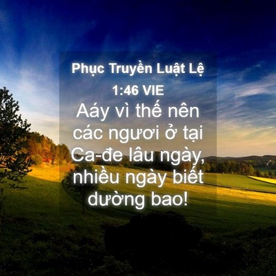 Picture 04 - Phục Truyền Luật Lệ 1:46 VIE - Aáy vì thế nên các ngươi ở tại Ca-đe - Bible Verse Picture