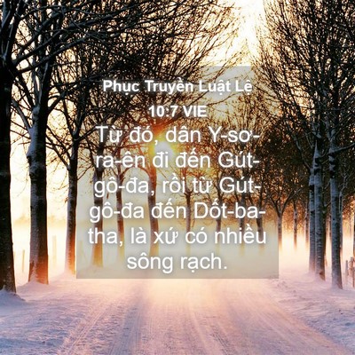 Picture 04 - Phục Truyền Luật Lệ 10:7 VIE - Từ đó, dân Y-sơ-ra-ên đi đến - Bible Verse Picture