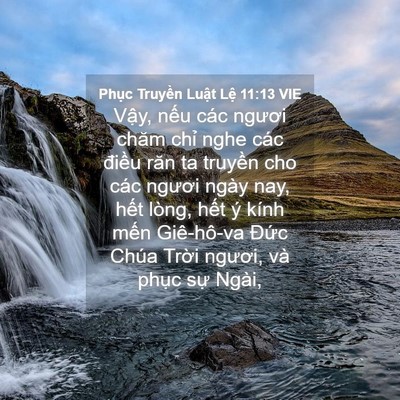 Picture 04 - Phục Truyền Luật Lệ 11:13 VIE - Vậy, nếu các ngươi chăm chỉ nghe các - Bible Verse Picture