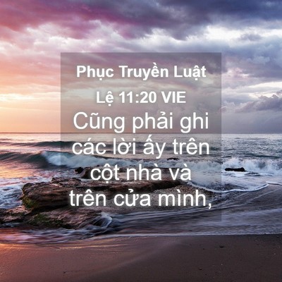 Picture 04 - Phục Truyền Luật Lệ 11:20 VIE - Cũng phải ghi các lời ấy trên cột nhà - Bible Verse Picture