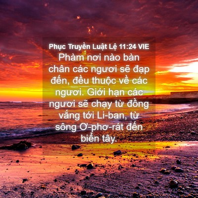 Picture 04 - Phục Truyền Luật Lệ 11:24 VIE - Phàm nơi nào bàn chân các ngươi sẽ - Bible Verse Picture
