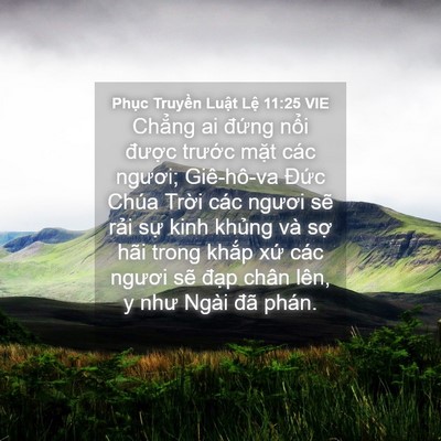 Picture 04 - Phục Truyền Luật Lệ 11:25 VIE - Chẳng ai đứng nổi được trước mặt - Bible Verse Picture