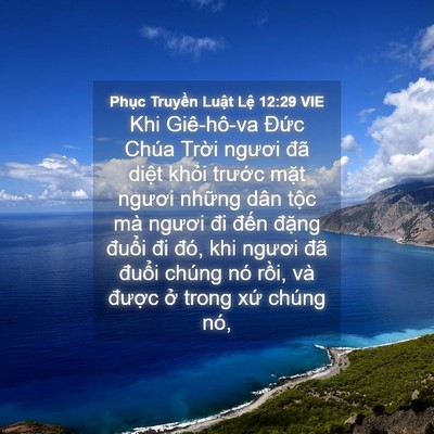 Picture 04 - Phục Truyền Luật Lệ 12:29 VIE - Khi Giê-hô-va Đức Chúa Trời ngươi đã - Bible Verse Picture