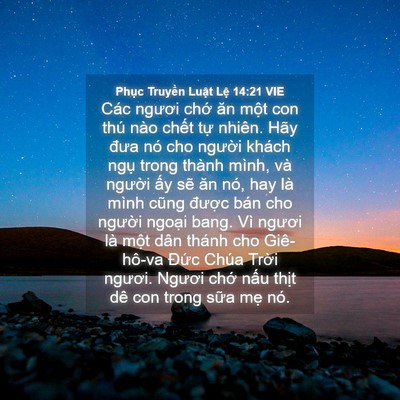 Picture 04 - Phục Truyền Luật Lệ 14:21 VIE - Các ngươi chớ ăn một con thú nào chết - Bible Verse Picture