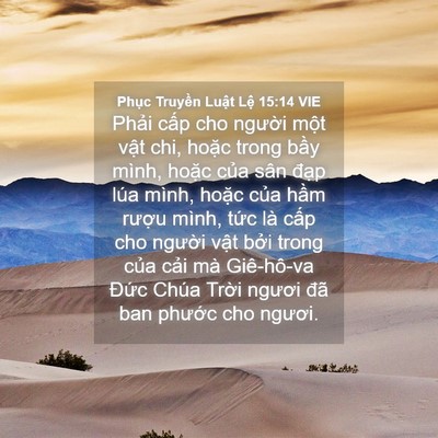 Picture 04 - Phục Truyền Luật Lệ 15:14 VIE - Phải cấp cho người một vật chi, hoặc - Bible Verse Picture
