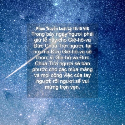 Picture 04 - Phục Truyền Luật Lệ 16:15 VIE - Trong bảy ngày ngươi phải giữ lễ nầy - Bible Verse Picture