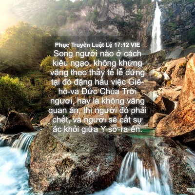 Picture 04 - Phục Truyền Luật Lệ 17:12 VIE - Song người nào ở cách kiêu ngạo, không - Bible Verse Picture