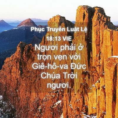Picture 04 - Phục Truyền Luật Lệ 18:13 VIE - Ngươi phải ở trọn vẹn với Giê-hô-va - Bible Verse Picture