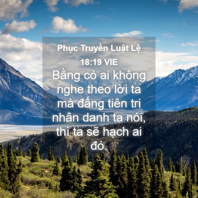 Picture 04 - Phục Truyền Luật Lệ 18:19 VIE - Bằng có ai không nghe theo lời ta mà - Bible Verse Picture