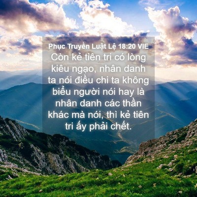 Picture 04 - Phục Truyền Luật Lệ 18:20 VIE - Còn kẻ tiên tri có lòng kiêu ngạo, nhân - Bible Verse Picture