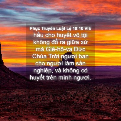 Picture 04 - Phục Truyền Luật Lệ 19:10 VIE - hầu cho huyết vô tội không đổ ra - Bible Verse Picture