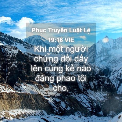 Picture 04 - Phục Truyền Luật Lệ 19:16 VIE - Khi một người chứng dối dấy lên cùng - Bible Verse Picture
