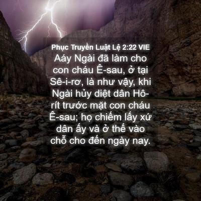 Picture 04 - Phục Truyền Luật Lệ 2:22 VIE - Aáy Ngài đã làm cho con cháu Ê-sau, ở - Bible Verse Picture