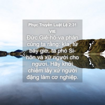 Picture 04 - Phục Truyền Luật Lệ 2:31 VIE - Đức Giê-hô-va phán cùng ta rằng: kìa, - Bible Verse Picture