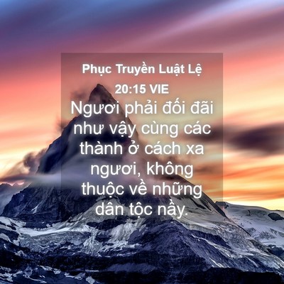 Picture 04 - Phục Truyền Luật Lệ 20:15 VIE - Ngươi phải đối đãi như vậy cùng các - Bible Verse Picture