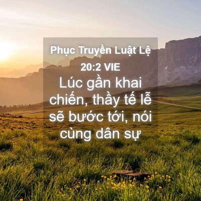 Picture 04 - Phục Truyền Luật Lệ 20:2 VIE - Lúc gần khai chiến, thầy tế lễ sẽ - Bible Verse Picture
