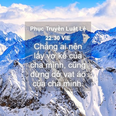 Picture 04 - Phục Truyền Luật Lệ 22:30 VIE - Chẳng ai nên lấy vợ kế của cha mình, - Bible Verse Picture