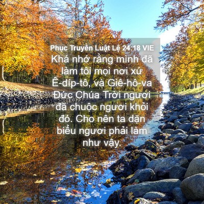 Picture 04 - Phục Truyền Luật Lệ 24:18 VIE - Khá nhớ rằng mình đã làm tôi mọi nơi - Bible Verse Picture