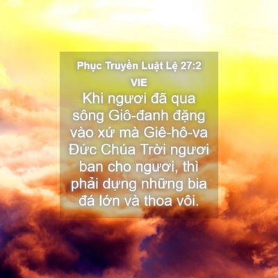 Picture 04 - Phục Truyền Luật Lệ 27:2 VIE - Khi ngươi đã qua sông Giô-đanh đặng - Bible Verse Picture