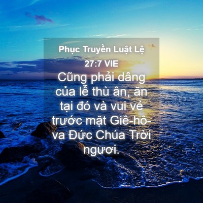 Picture 04 - Phục Truyền Luật Lệ 27:7 VIE - Cũng phải dâng của lễ thù ân, ăn tại - Bible Verse Picture