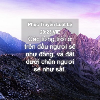 Picture 04 - Phục Truyền Luật Lệ 28:23 VIE - Các từng trời ở trên đầu ngươi sẽ - Bible Verse Picture