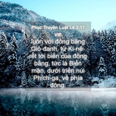 Picture 04 - Phục Truyền Luật Lệ 3:17 VIE - luôn với đồng bằng Giô-đanh, từ - Bible Verse Picture