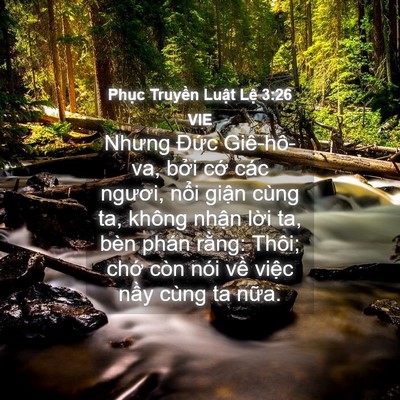 Picture 04 - Phục Truyền Luật Lệ 3:26 VIE - Nhưng Đức Giê-hô-va, bởi cớ các - Bible Verse Picture