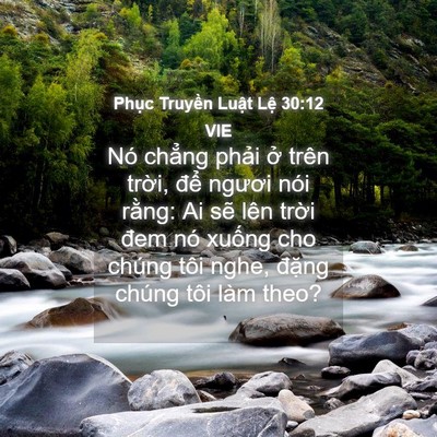 Picture 04 - Phục Truyền Luật Lệ 30:12 VIE - Nó chẳng phải ở trên trời, để - Bible Verse Picture