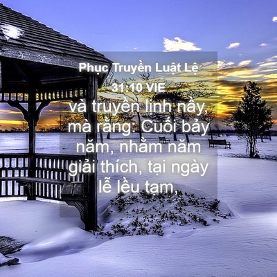 Picture 04 - Phục Truyền Luật Lệ 31:10 VIE - và truyền lịnh nầy, mà rằng: Cuối - Bible Verse Picture