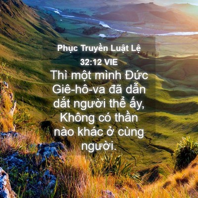 Picture 04 - Phục Truyền Luật Lệ 32:12 VIE - Thì một mình Đức Giê-hô-va đã dẫn - Bible Verse Picture