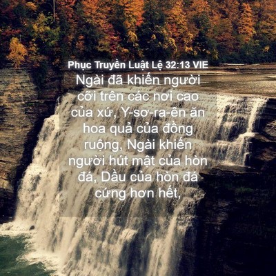 Picture 04 - Phục Truyền Luật Lệ 32:13 VIE - Ngài đã khiến người cỡi trên các nơi - Bible Verse Picture